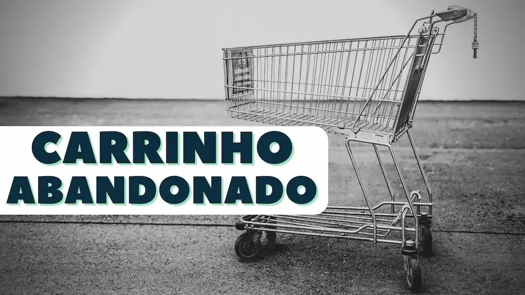 Como lidar com carrinhos abandonados na sua loja virtual
