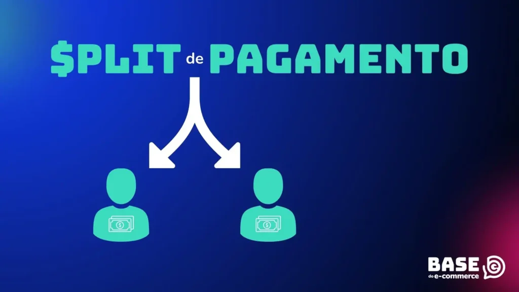 O que é split de pagamento? Base do E-commerce