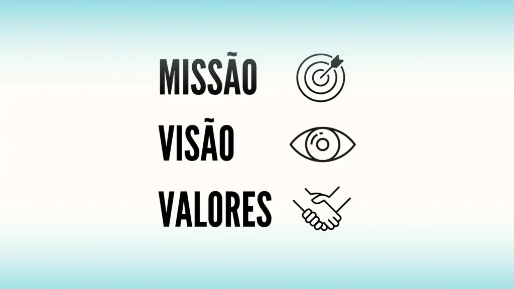 Missão, Visão e Valores: O que são e como implementá-los na sua empresa?