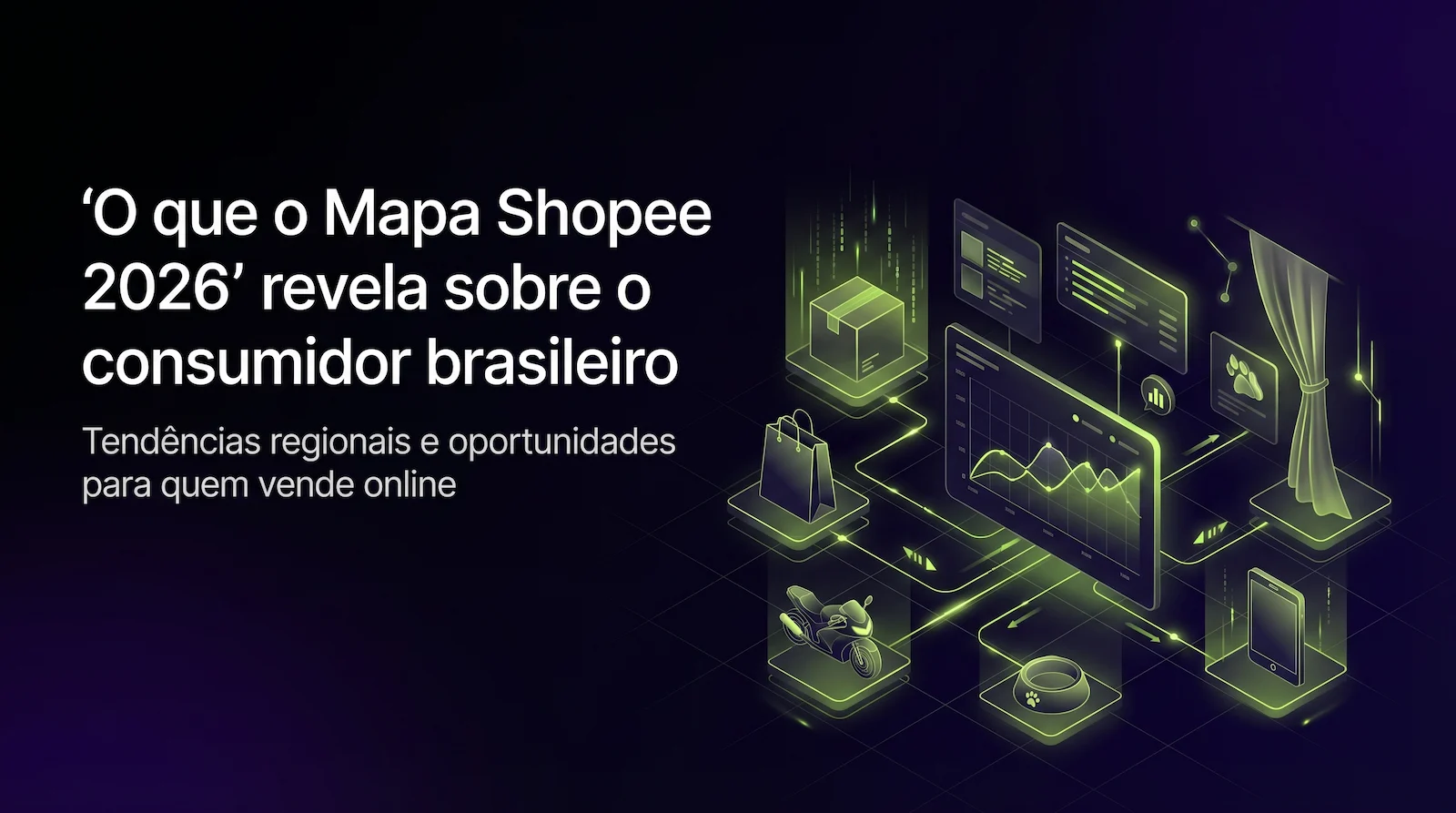 O que o Mapa Shopee 2026 revela sobre o consumidor brasileiro